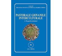 Pastorale giovanile interculturale. Prospettive fondanti (Vol. 1)