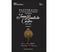 Pastorales del Monseñor Juan Bautista Castro 1904-1915 parte 1