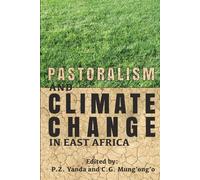 Pastoralism and Climate Change in East Africa - Yanda Pius Zebhe
