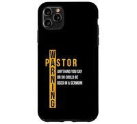 Pastore Avverte Tutto ciò che dici potrebbe essere usato in un sermone Custodia per iPhone 11 Pro Max