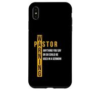 Pastore Avverte Tutto ciò che dici potrebbe essere usato in un sermone Custodia per iPhone XS Max