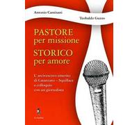 Pastore per missione. Storico per amore. L'arcivesco emerito di Catanzaro-Squillace a colloquio con un giornalista