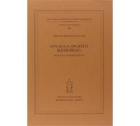 Pastore Stocchi,Manlio. - «In aula ingenti memoriae». Ricerche petrarchesche.