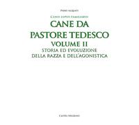 Pastore tedesco. Ediz. integrale. Vol. 2 - Alquati Piero