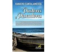 Pastores y Pescadores: Ejercicios espirituales para obispos, sacerdotes y religiosos