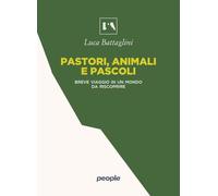 Pastori, animali e pascoli. Breve viaggio in un mondo