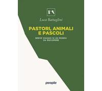 Pastori, animali e pascoli. Breve viaggio in un mondo