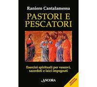Pastori e pescatori. Esercizi spirituali per vescovi, sacerdoti e religiosi