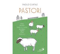 Pastori. Il libro che tutti i parrocchiani dovrebbero regalare ai loro parroci