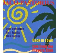 Pastorius Jaco - Back In Town-Live From The Players Club (Japanese Ed.)