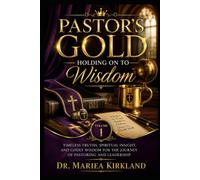 Pastor's Gold: Holding on to Wisdom Volume 1