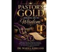 Pastor's Gold: Holding on to Wisdom Volume 1