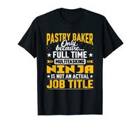 Pastry Baker Job Title - Funny Pastry Chef Maglietta