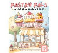 Pastry Pals Coloring Book for Kids 4-8: Cute and Cozy Illustrations Featuring Adorable Animals Turned into Sweet Cupcakes. Easy Coloring Pages Ideal for Boys and Girls
