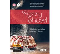 Pastry show! Skills, duties and culture in the pastry kitchen. Ediz. openschool. Per gli Ist. professionali alberghieri. Con e-book. Con espansione online