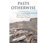Pasts Otherwise: An Archaeology of War