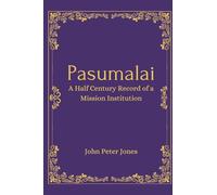 Pasumalai A Half Century Record of a Mission Institution