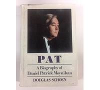 Pat - A Biography of Daniel Patrick Moynihan