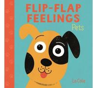 Pat-a-Cake Flip-Flap Feelings: Pets (Libro di cartone) Flip Flap Feelings