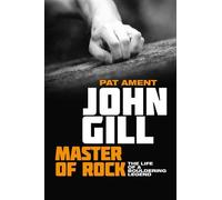 Pat Ament John Gill: Master of Rock (Tascabile)