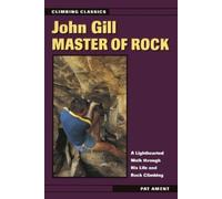 Pat Ament John Gill (Tascabile) Climbing Classics S.