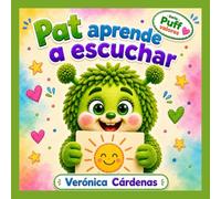 Pat aprende a escuchar: Un cuento de valores para niños · Serie Puff Valores (Libro 1).