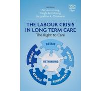 Pat Armstrong The Labour Crisis in Long-term Care (Copertina rigida)
