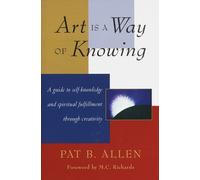 Pat B. Allen Art Is a Way of Knowing (Tascabile)