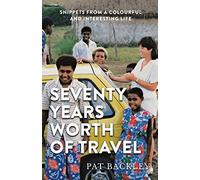 Pat Backley Seventy Years Worth of Travels (Tascabile)