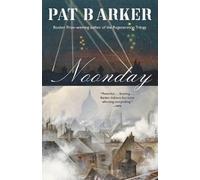 Pat Barker Noonday (Tascabile) Life Class Trilogy