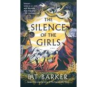 Pat Barker The Silence of the Girls (Tascabile) Women of Troy Series