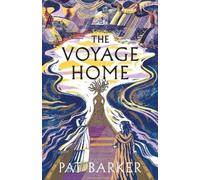 Pat Barker The Voyage Home (Copertina rigida)