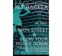 Pat Barker Union Street & Blow Your House Down (Tascabile)