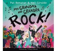 Pat Benatar Neil Giraldo My Grandma and Grandpa Rock (Copertina rigida)