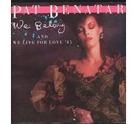 PAT BENATAR - PAT BENATAR / WE BELONG