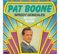 PAT BOONE - moody river / speedy conzales 45 rpm single
