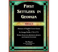 Pat Bryant First Settlers in Georgia, Volume 2, Abstracts of English (Tascabile)