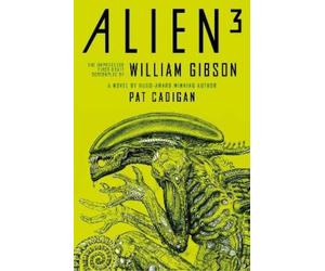 Pat Cadigan William Alien 3: The Unproduced Screenplay by William (Tascabile)