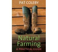 Pat Coleby Natural Farming (Tascabile)