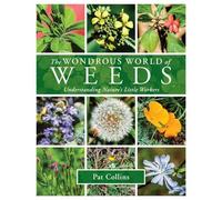 Pat Collins The Wondrous World of Weeds (Tascabile)