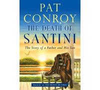 Pat Conroy The Death of Santini (Copertina rigida)