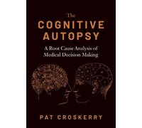 Pat Croskerry The Cognitive Autopsy (Tascabile)