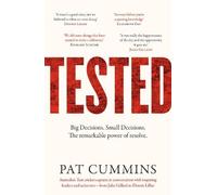 Pat Cummins Tested: Reflections and conversations on leadership and (Tascabile)