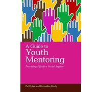 Pat Dolan Bernadine Brady A Guide to Youth Mentoring (Tascabile)