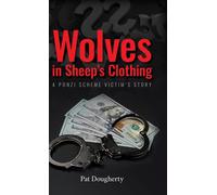 Pat Dougherty Wolves in Sheep's Clothing: A Ponzi Scheme Vict (Copertina rigida)