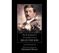 Pat F. Garrett Pat F. Garrett's the Authentic Life of Billy, the Kid (Tascabile)