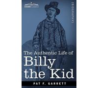 Pat F Garrett The Authentic Life of Billy the Kid (Tascabile)