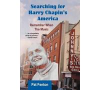 Pat Fenton Searching for Harry Chapin's America (Tascabile)