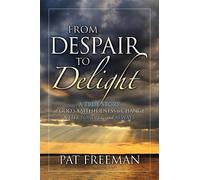 Pat Freeman From Despair to Delight (Tascabile)