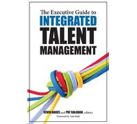 Pat Galagan Kevin O The Executive Guide to Integrated Talent Manage (Tascabile)